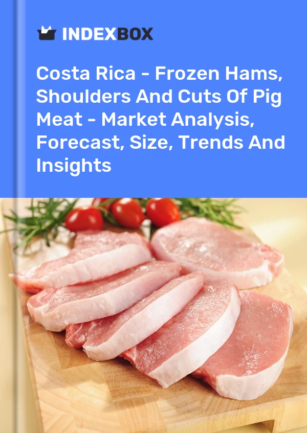 Report Costa Rica - Frozen Hams, Shoulders and Cuts of Pig Meat - Market Analysis, Forecast, Size, Trends and Insights for 499$