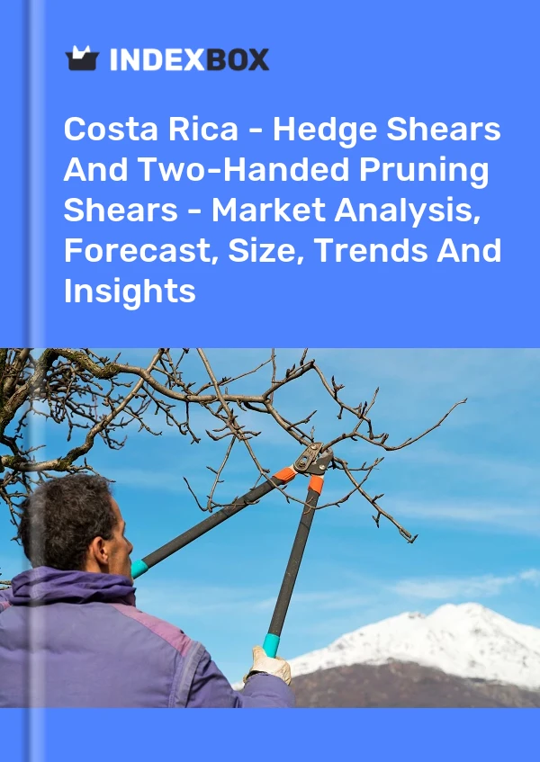 Report Costa Rica - Hedge Shears and Two-Handed Pruning Shears - Market Analysis, Forecast, Size, Trends and Insights for 499$