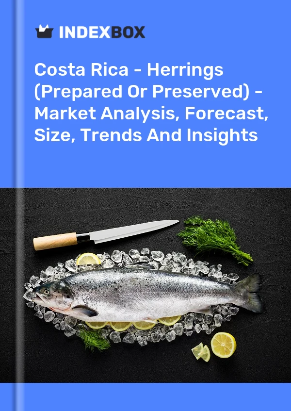 Costa Rica - Herrings (Prepared Or Preserved) - Market Analysis, Forecast, Size, Trends And Insights