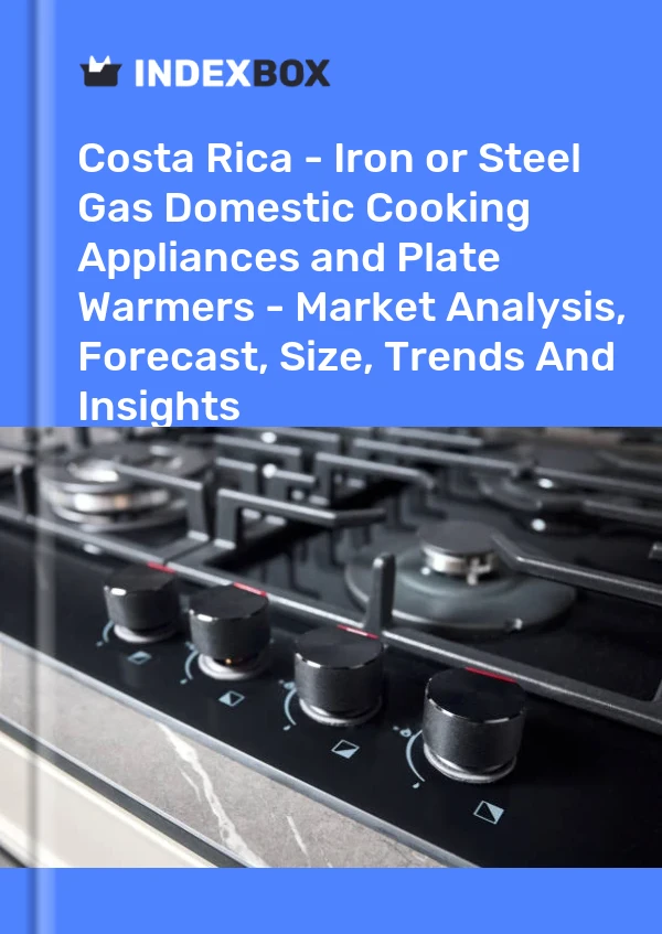 Report Costa Rica - Iron or Steel Gas Domestic Cooking Appliances and Plate Warmers - Market Analysis, Forecast, Size, Trends and Insights for 499$