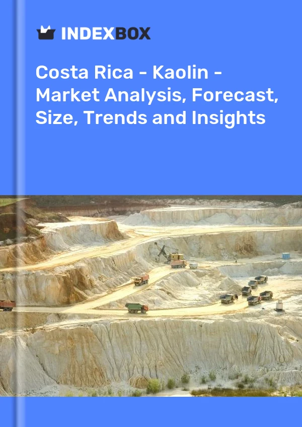 Costa Rica - Kaolin - Market Analysis, Forecast, Size, Trends and Insights