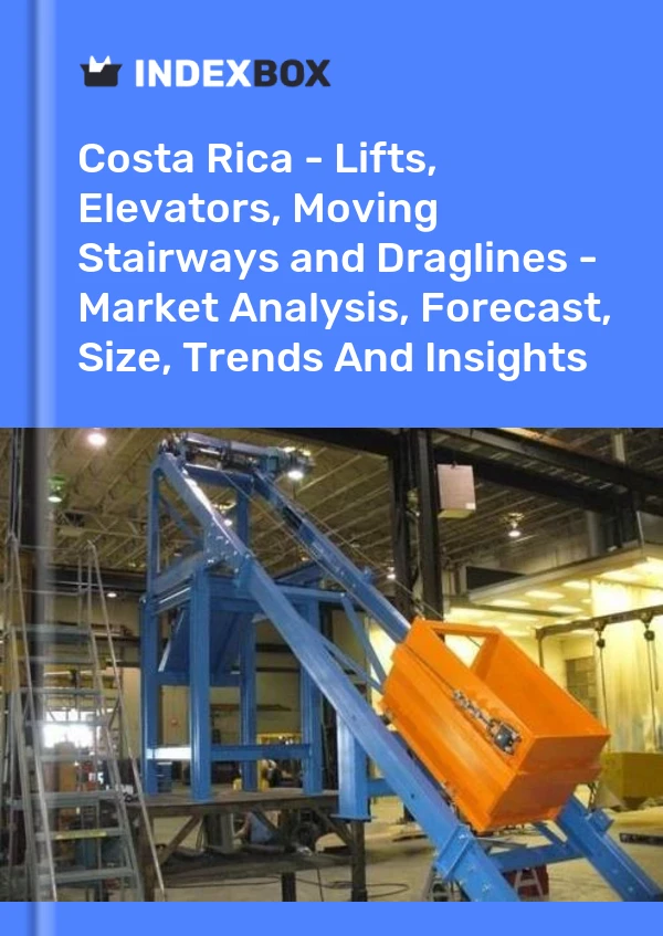 Report Costa Rica - Lifts, Elevators, Moving Stairways and Draglines - Market Analysis, Forecast, Size, Trends and Insights for 499$