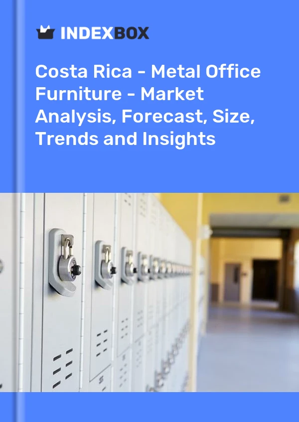 Report Costa Rica - Metal Office Furniture - Market Analysis, Forecast, Size, Trends and Insights for 499$