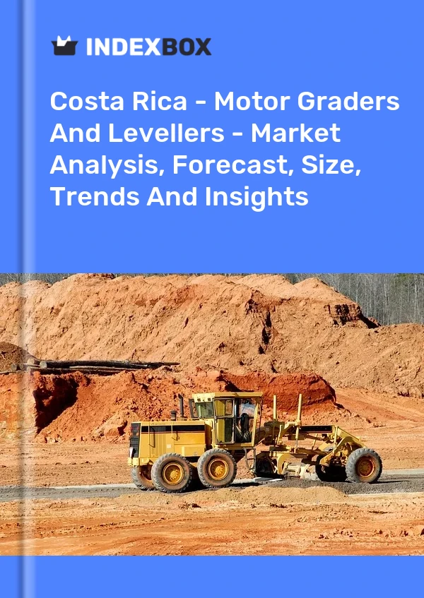Report Costa Rica - Motor Graders and Levellers - Market Analysis, Forecast, Size, Trends and Insights for 499$