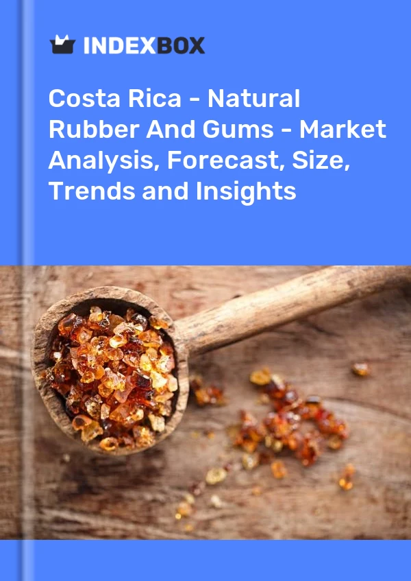 Report Costa Rica - Natural Rubber and Gums - Market Analysis, Forecast, Size, Trends and Insights for 499$