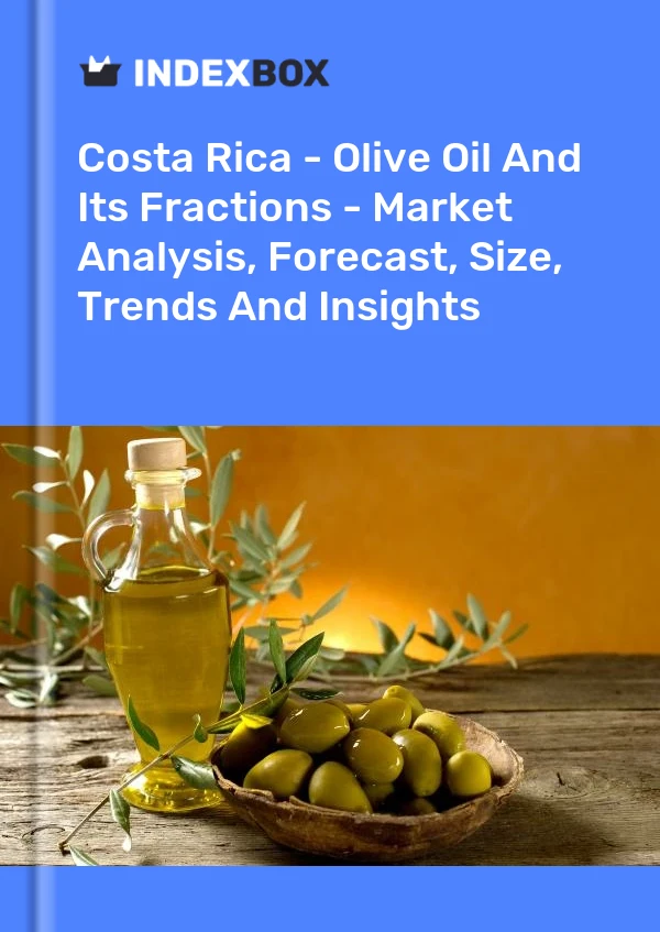 Report Costa Rica - Olive Oil and Its Fractions - Market Analysis, Forecast, Size, Trends and Insights for 499$
