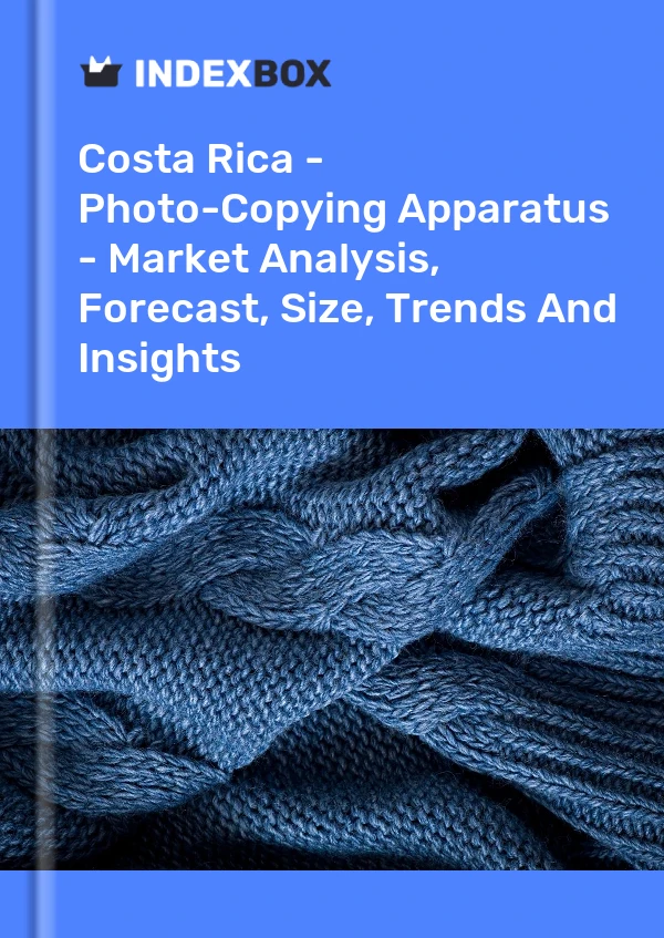 Costa Rica - Photo-Copying Apparatus - Market Analysis, Forecast, Size, Trends And Insights