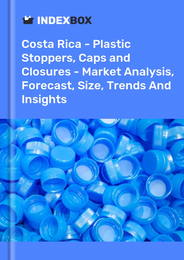 Report Costa Rica - Plastic Stoppers, Caps and Closures - Market Analysis, Forecast, Size, Trends and Insights for 499$