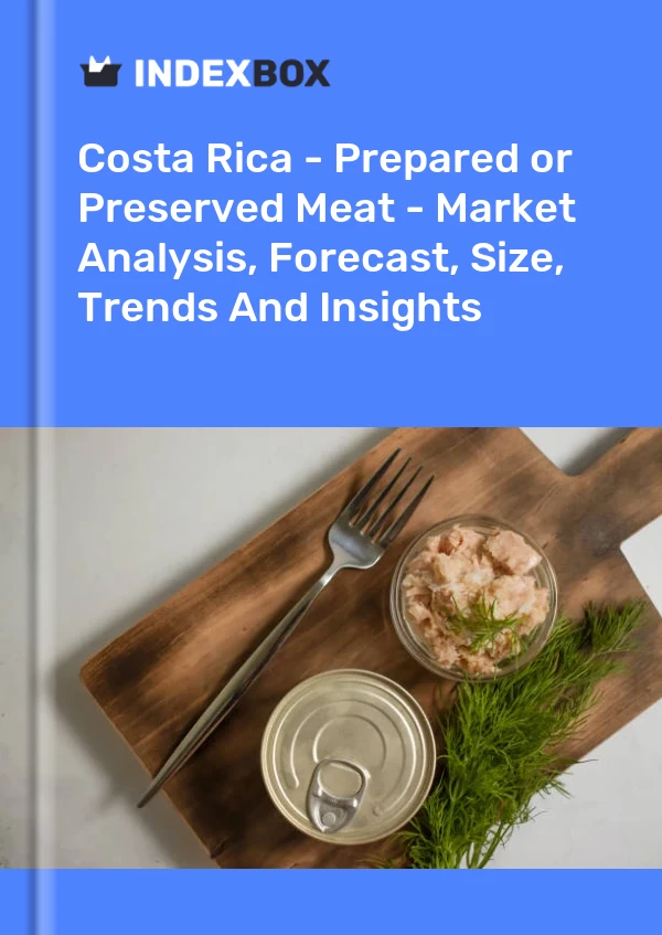 Report Costa Rica - Prepared or Preserved Meat - Market Analysis, Forecast, Size, Trends and Insights for 499$