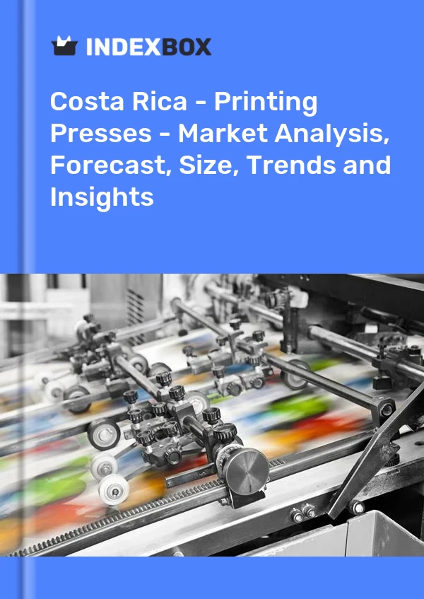 Report Costa Rica - Printing Presses - Market Analysis, Forecast, Size, Trends and Insights for 499$