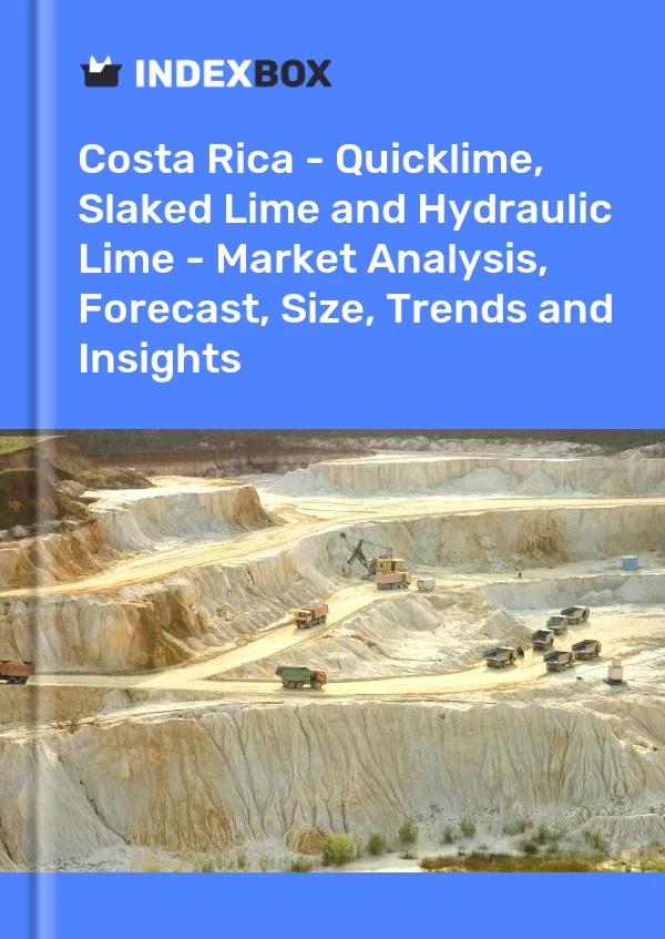Report Costa Rica - Quicklime, Slaked Lime and Hydraulic Lime - Market Analysis, Forecast, Size, Trends and Insights for 499$