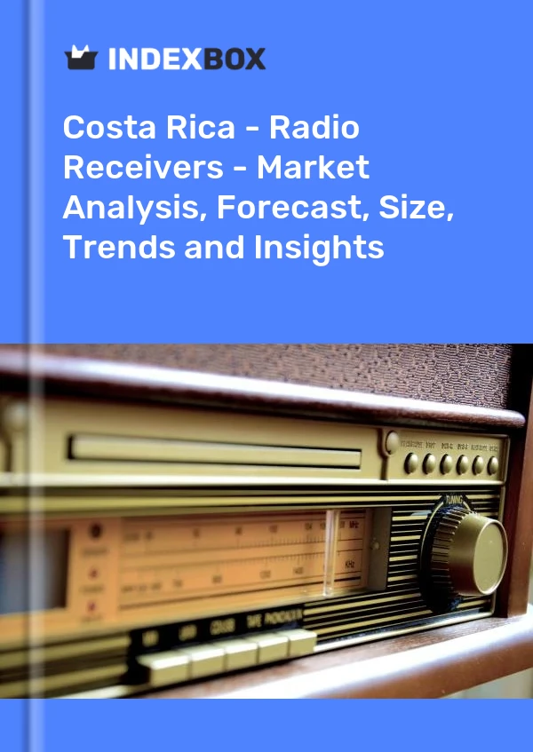 Report Costa Rica - Radio Receivers - Market Analysis, Forecast, Size, Trends and Insights for 499$