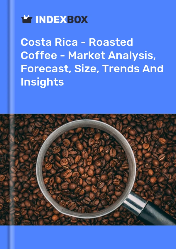 Report Costa Rica - Roasted Coffee - Market Analysis, Forecast, Size, Trends and Insights for 499$