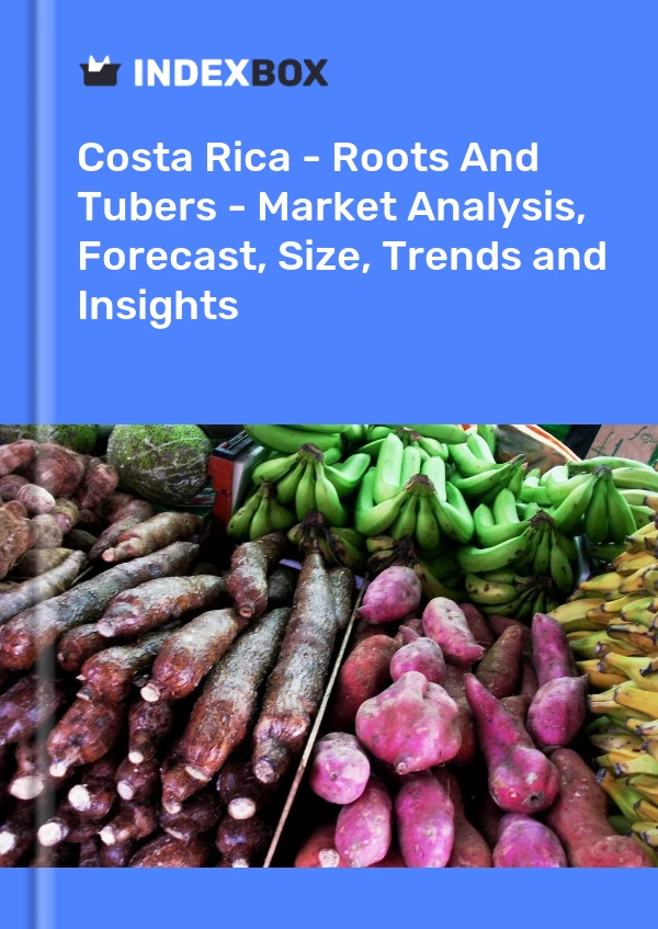 Report Costa Rica - Roots and Tubers - Market Analysis, Forecast, Size, Trends and Insights for 499$