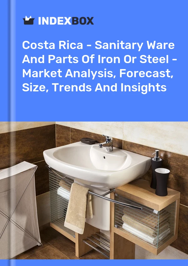 Costa Rica - Sanitary Ware And Parts Of Iron Or Steel - Market Analysis, Forecast, Size, Trends And Insights