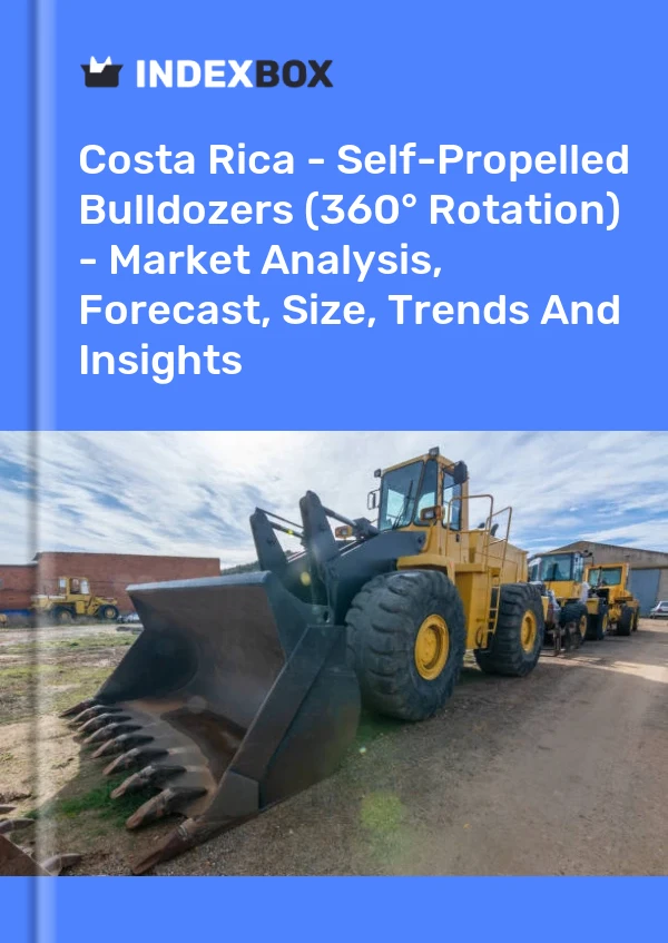 Report Costa Rica - Self-Propelled Bulldozers (360° Rotation) - Market Analysis, Forecast, Size, Trends and Insights for 499$