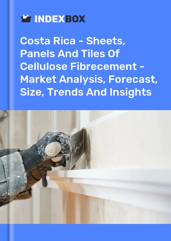 Report Costa Rica - Sheets, Panels and Tiles of Cellulose Fibrecement - Market Analysis, Forecast, Size, Trends and Insights for 499$