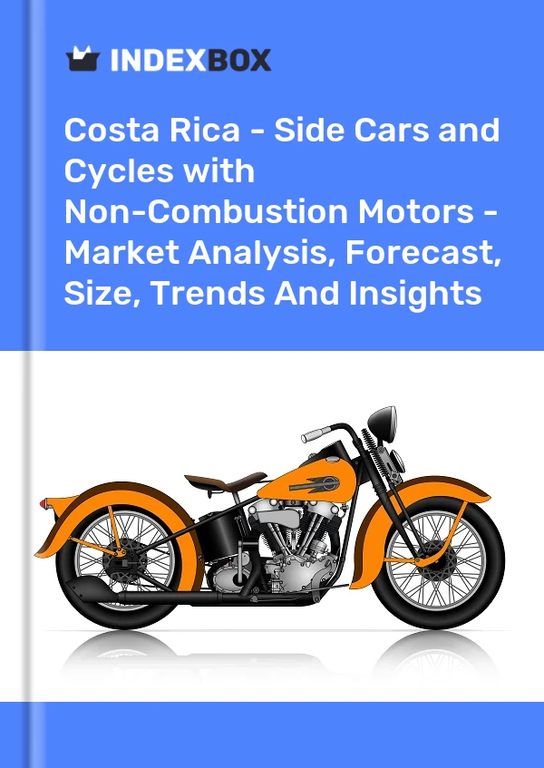 Report Costa Rica - Side Cars and Cycles with Non-Combustion Motors - Market Analysis, Forecast, Size, Trends and Insights for 499$