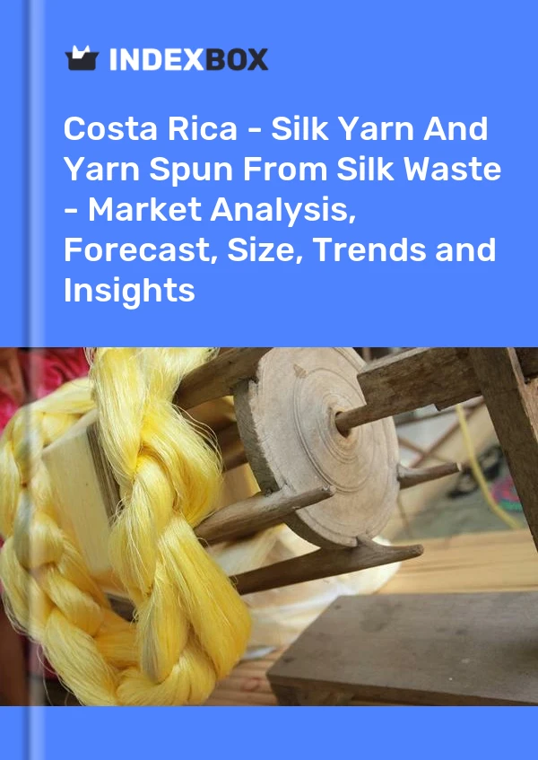 Costa Rica - Silk Yarn And Yarn Spun From Silk Waste - Market Analysis, Forecast, Size, Trends and Insights