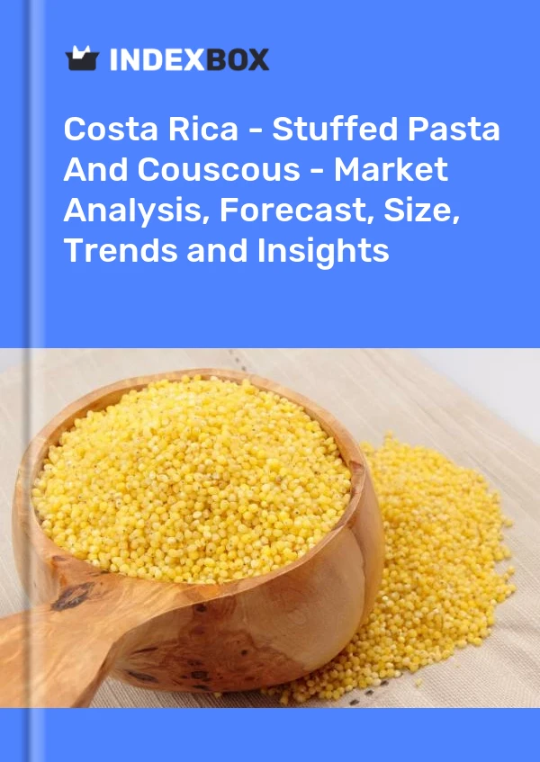 Report Costa Rica - Stuffed Pasta and Couscous - Market Analysis, Forecast, Size, Trends and Insights for 499$