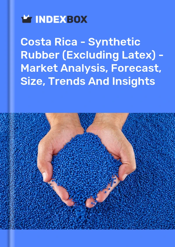 Costa Rica - Synthetic Rubber (Excluding Latex) - Market Analysis, Forecast, Size, Trends And Insights