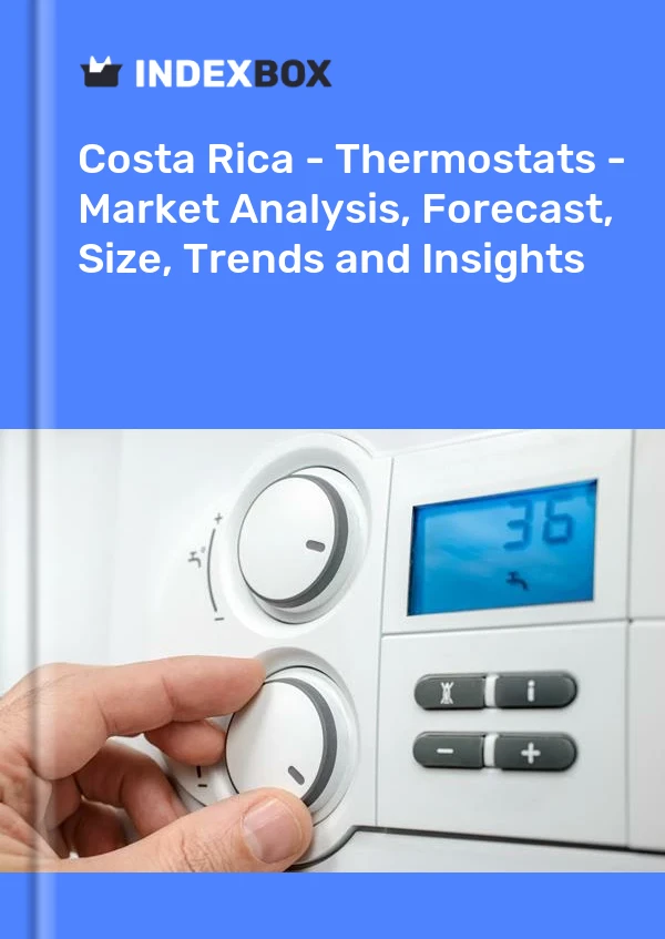Report Costa Rica - Thermostats - Market Analysis, Forecast, Size, Trends and Insights for 499$