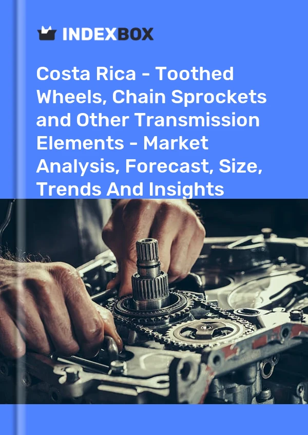 Report Costa Rica - Toothed Wheels, Chain Sprockets and Other Transmission Elements - Market Analysis, Forecast, Size, Trends and Insights for 499$
