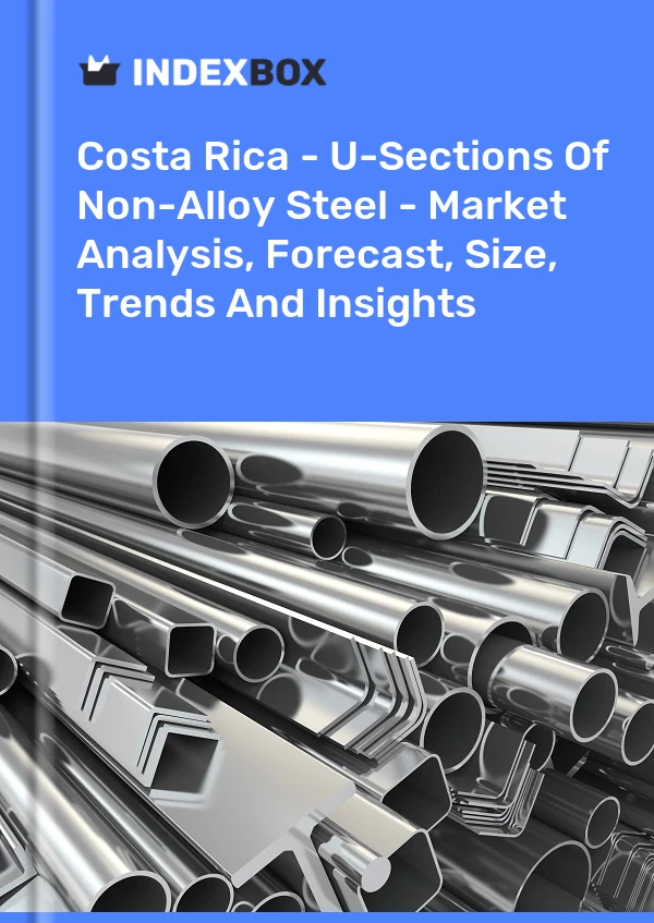Report Costa Rica - U-Sections of Non-Alloy Steel - Market Analysis, Forecast, Size, Trends and Insights for 499$