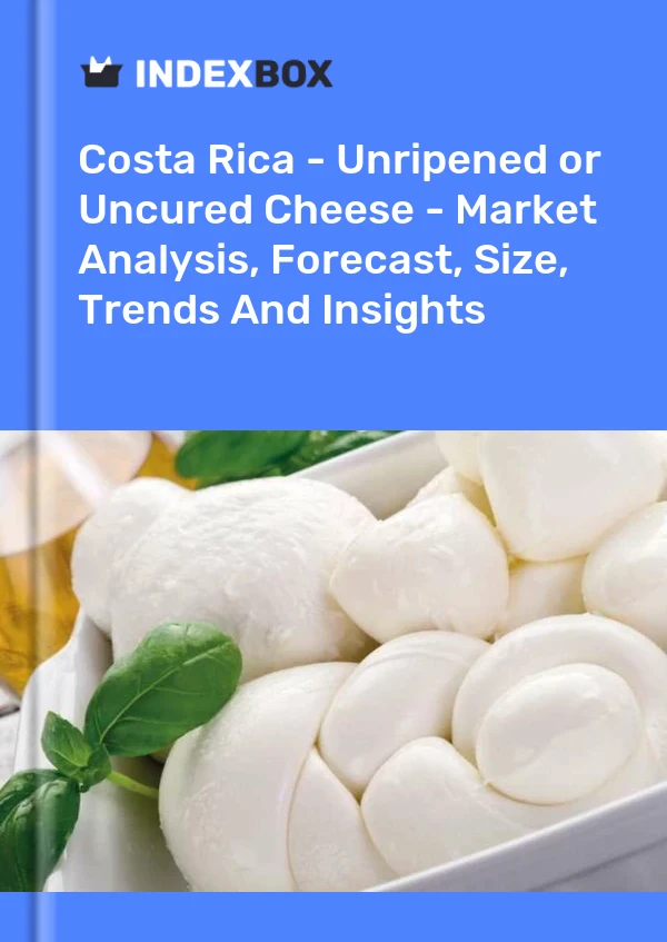 Report Costa Rica - Unripened or Uncured Cheese - Market Analysis, Forecast, Size, Trends and Insights for 499$