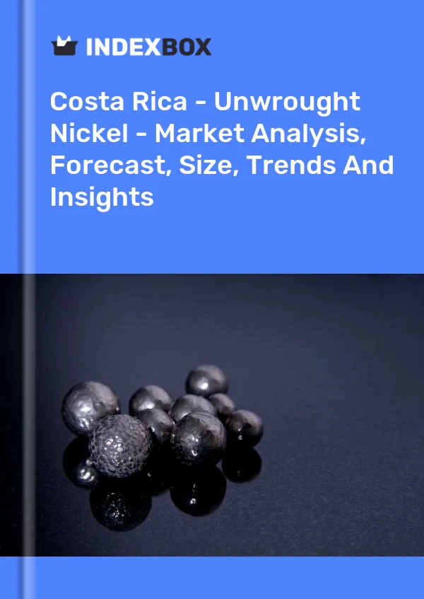 Report Costa Rica - Unwrought Nickel - Market Analysis, Forecast, Size, Trends and Insights for 499$