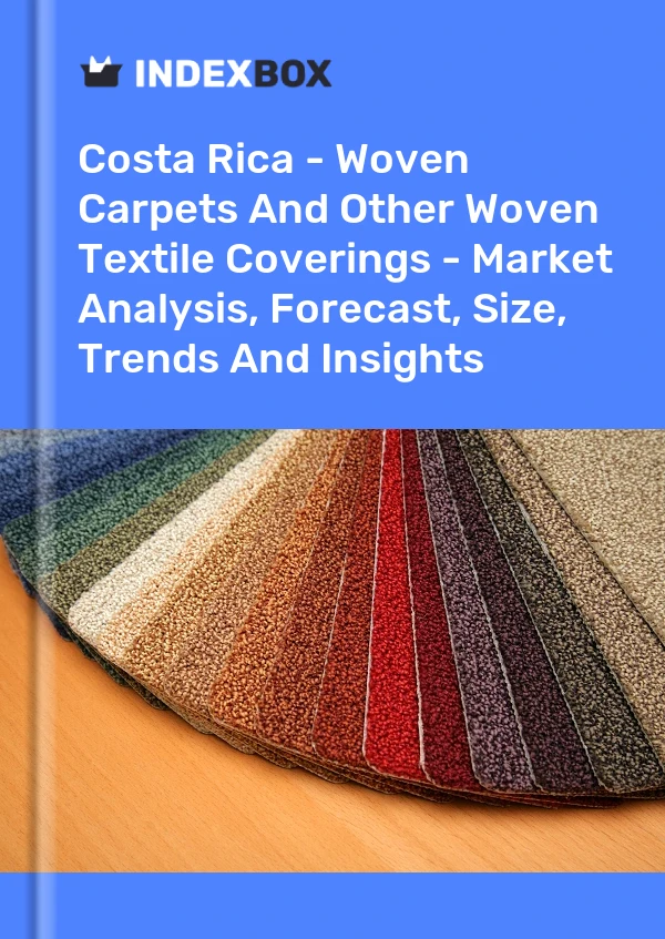 Report Costa Rica - Woven Carpets and Other Woven Textile Coverings - Market Analysis, Forecast, Size, Trends and Insights for 499$