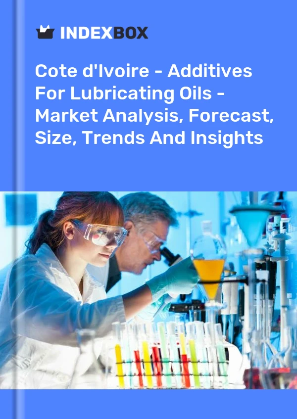 Report Cote d'Ivoire - Additives for Lubricating Oils - Market Analysis, Forecast, Size, Trends and Insights for 499$