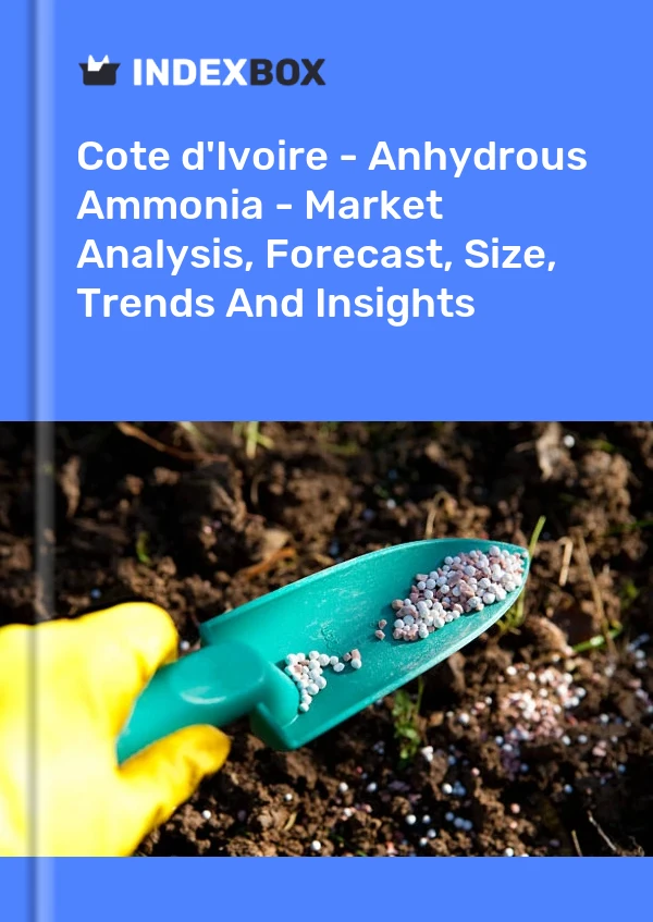 Report Cote d'Ivoire - Anhydrous Ammonia - Market Analysis, Forecast, Size, Trends and Insights for 499$