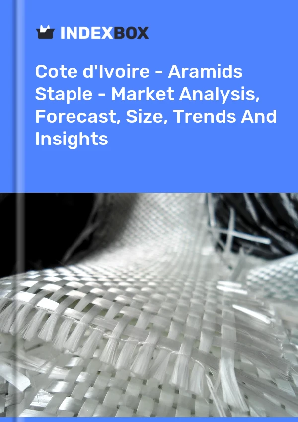 Report Cote d'Ivoire - Aramids Staple - Market Analysis, Forecast, Size, Trends and Insights for 499$