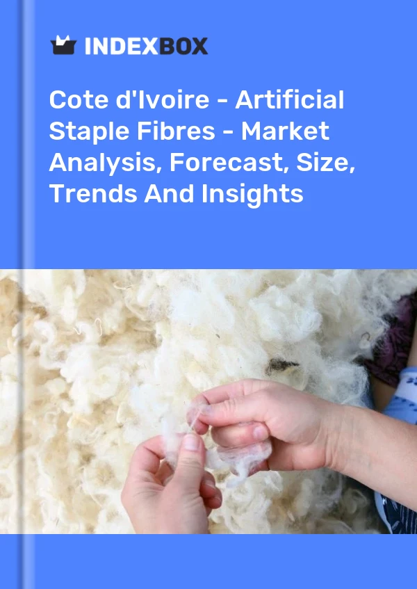 Report Cote d'Ivoire - Artificial Staple Fibres - Market Analysis, Forecast, Size, Trends and Insights for 499$