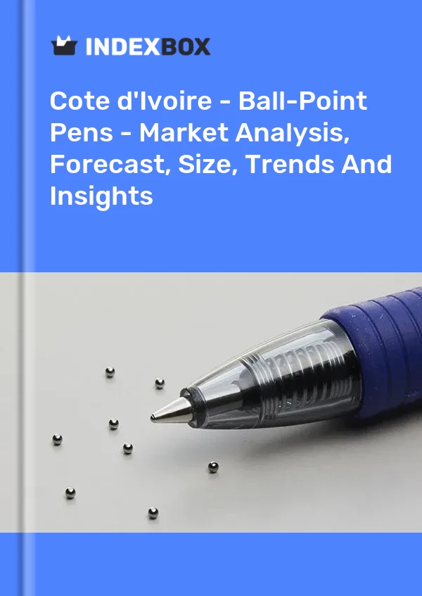 Report Cote d'Ivoire - Ball-Point Pens - Market Analysis, Forecast, Size, Trends and Insights for 499$