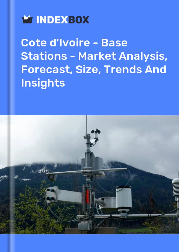 Report Cote d'Ivoire - Base Stations - Market Analysis, Forecast, Size, Trends and Insights for 499$