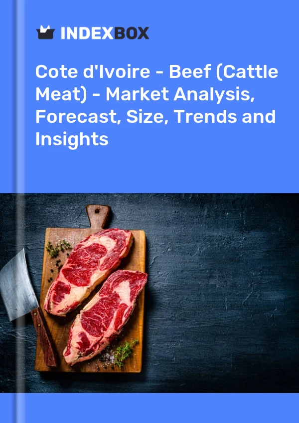 Report Cote d'Ivoire - Beef (Cattle Meat) - Market Analysis, Forecast, Size, Trends and Insights for 499$