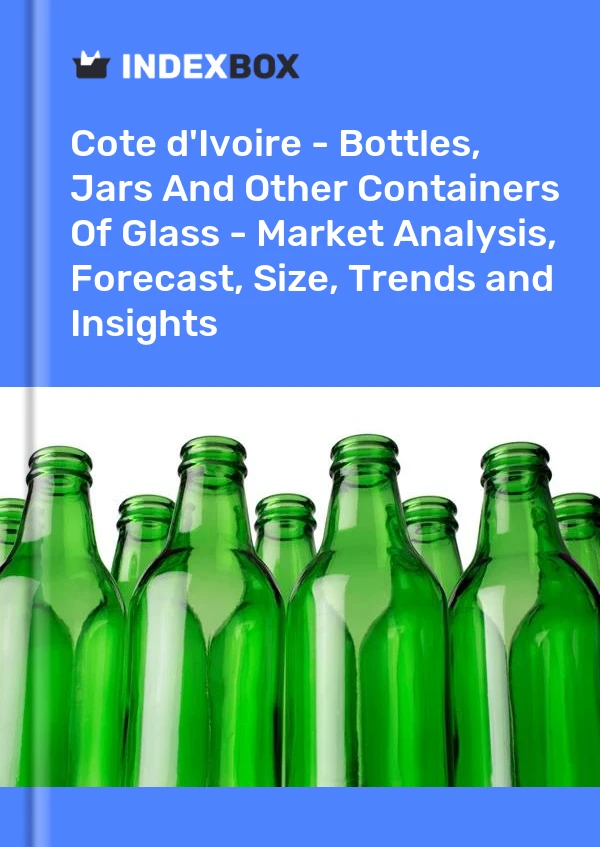 Report Cote d'Ivoire - Bottles, Jars and Other Containers of Glass - Market Analysis, Forecast, Size, Trends and Insights for 499$