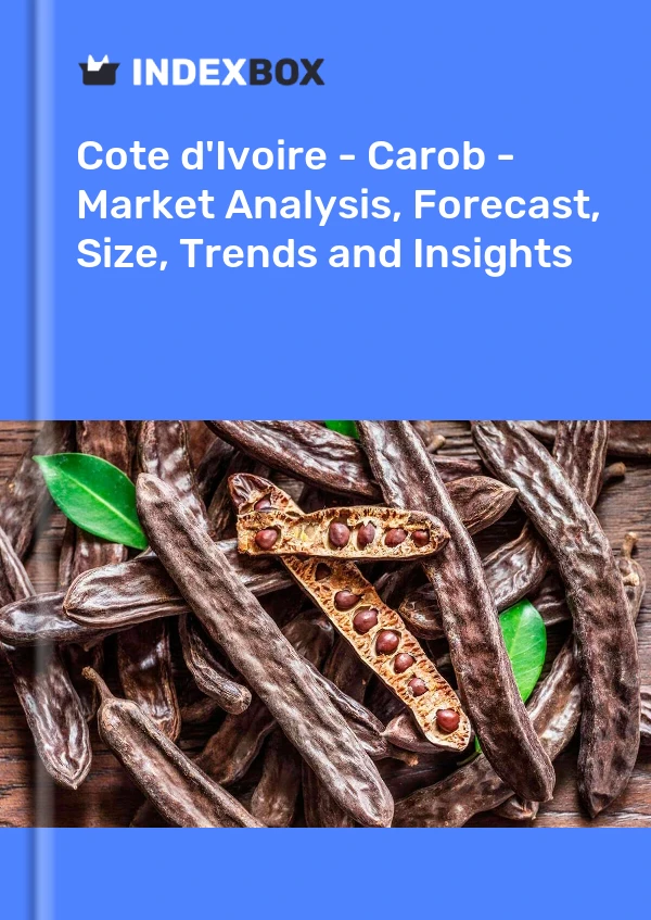 Report Cote d'Ivoire - Carob - Market Analysis, Forecast, Size, Trends and Insights for 499$