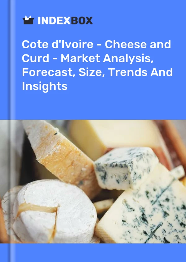 Report Cote d'Ivoire - Cheese and Curd - Market Analysis, Forecast, Size, Trends and Insights for 499$