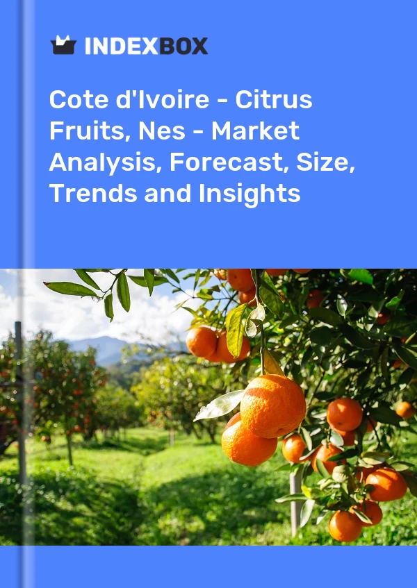 Report Cote d'Ivoire - Citrus Fruits, Nes - Market Analysis, Forecast, Size, Trends and Insights for 499$