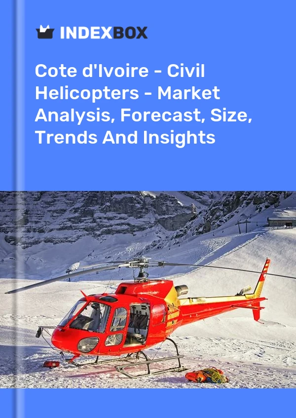 Report Cote d'Ivoire - Civil Helicopters - Market Analysis, Forecast, Size, Trends and Insights for 499$