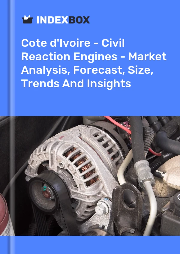 Report Cote d'Ivoire - Civil Reaction Engines - Market Analysis, Forecast, Size, Trends and Insights for 499$
