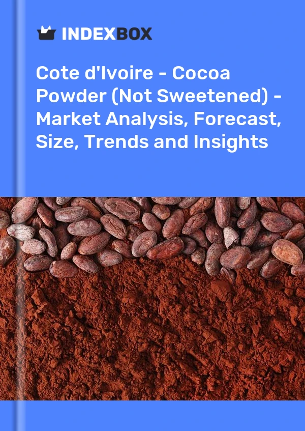 Report Cote d'Ivoire - Cocoa Powder (Not Sweetened) - Market Analysis, Forecast, Size, Trends and Insights for 499$