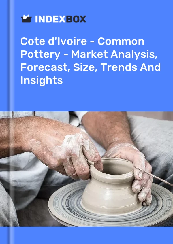 Report Cote d'Ivoire - Common Pottery - Market Analysis, Forecast, Size, Trends and Insights for 499$
