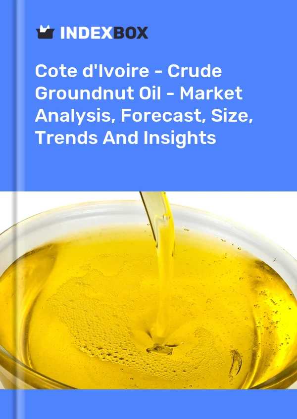 Report Cote d'Ivoire - Crude Groundnut Oil - Market Analysis, Forecast, Size, Trends and Insights for 499$