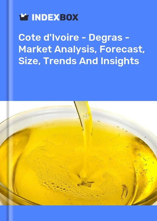 Report Cote d'Ivoire - Degras - Market Analysis, Forecast, Size, Trends and Insights for 499$