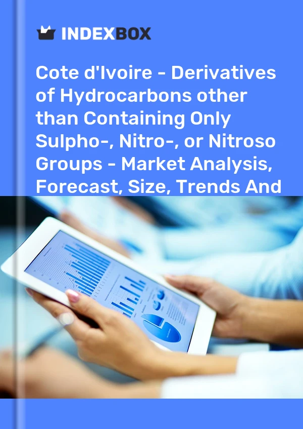 Report Cote d'Ivoire - Derivatives of Hydrocarbons other than Containing Only Sulpho-, Nitro-, or Nitroso Groups - Market Analysis, Forecast, Size, Trends and Insights for 499$