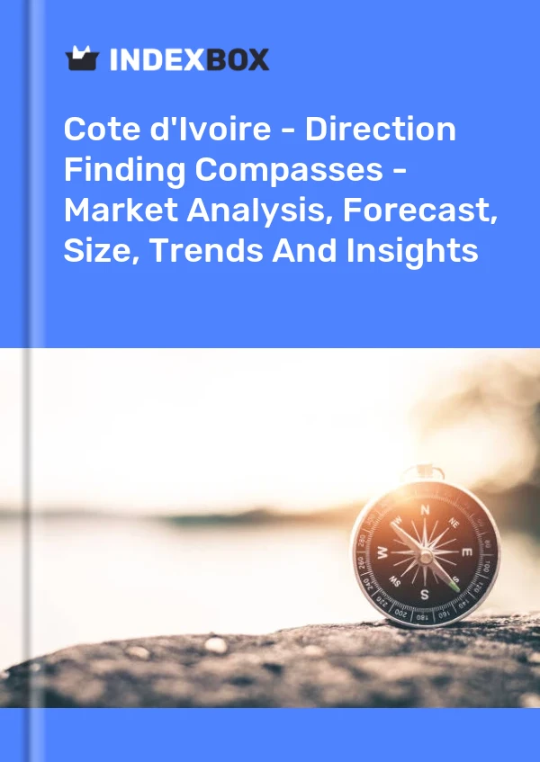 Report Cote d'Ivoire - Direction Finding Compasses - Market Analysis, Forecast, Size, Trends and Insights for 499$